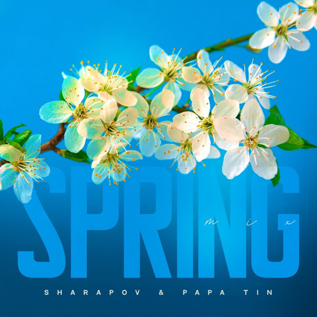 Sharapov & Papa Tin - Spring Mix